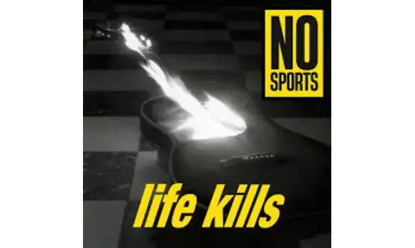 NO SPORTS - Life kills