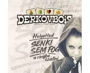 Derkovbois ‎– Helyetted Senki Sem Fog A