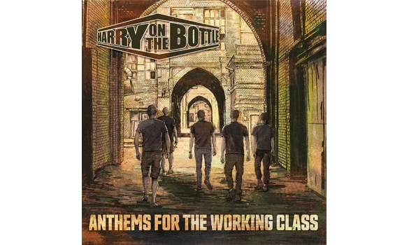 Harry On The Bottle – Anthems for the Wo