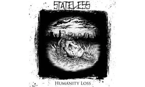 Stateless – Humanity Loss