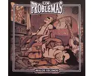Los Problemas – Malos Vecinos