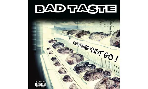 BAD TASTE Everything must go !