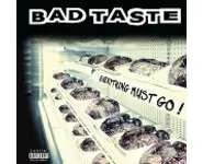 BAD TASTE Everything must go !