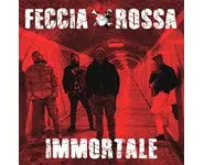 Feccia Rossa – Immortale