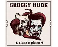 Groggy Rude - Batec – Riure O Plorar / N