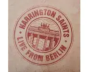 HARRINGTON SAINTS - Live from Berlin