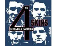 THE 4 Skins - Singles & Rarities