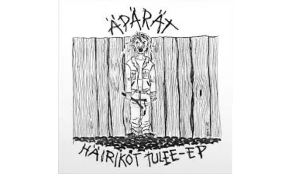 ÄPÄRÄT - Häirikot Tulee