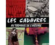 LES CADAVRES - Au terminus de l'histoire