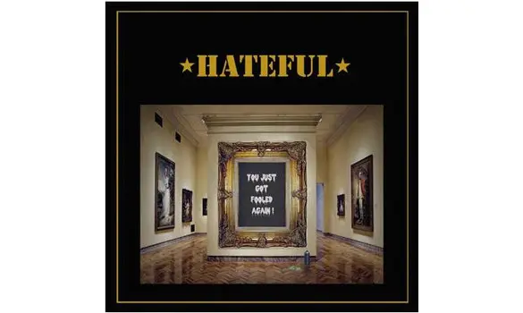 HATEFUL - You just got fooled again!