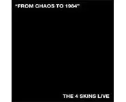 THE 4 Skins - From chaos to 1984