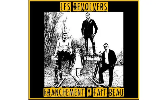 LES REVOLVERS - Franchement y fait beau