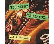 Bystreet / The Zapoy! ‎– Oi! Ain't Mad!