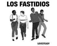 Los Fastidios "Lovesteady"