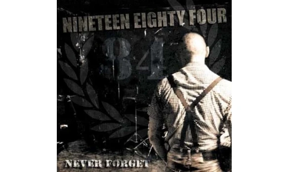 Nineteen Eighty Four – Never Forget