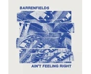 Barrenfields – Ain't Feeling Right