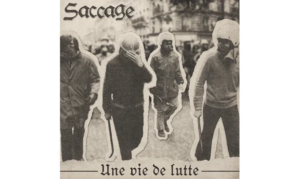 Saccage – Une vie de lutte