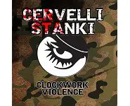 CERVELLI STANKI - Clockwork violence