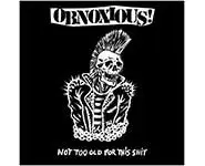 OBNOXIOUS Not too old for this shit