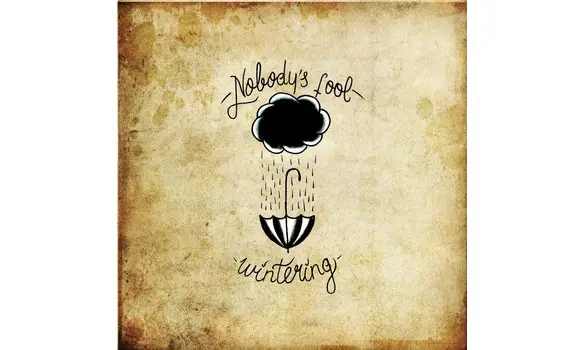 NOBODY’S FOOL - wintering