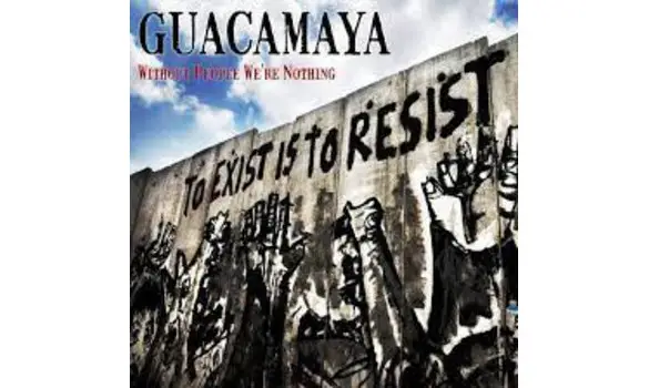 GUACAMAYA - without people we’re nothing