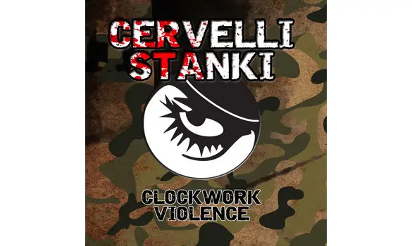 CERVELLI STANKI - clockwork violence