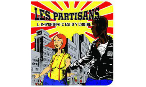 LES PARTISANS - l’important c’est d’y cr
