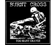BURNT CROSS - Too many graves