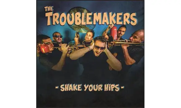 The Troublemakers – Shake Your Hips