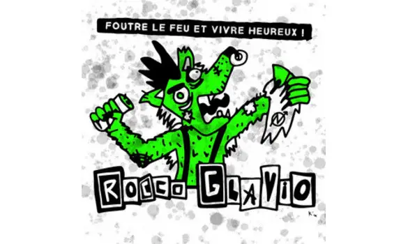 ROCCO GLAVIO Foutre le feu et vivre heur