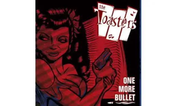 The Toasters – One More Bullet