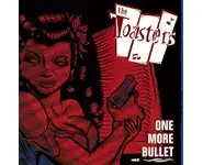 The Toasters – One More Bullet
