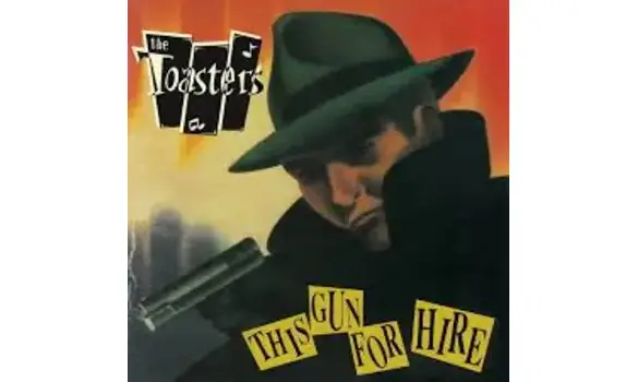 The Toasters - this gun for hire