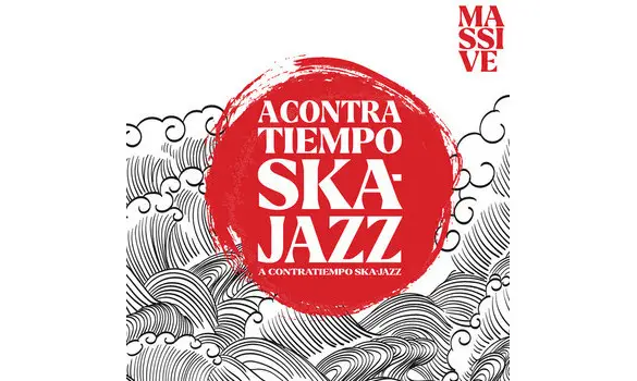 A Contratiempo Ska-Jazz – Massive/ Fire