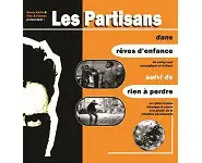 LES PARTISANS Rêves d'enfance