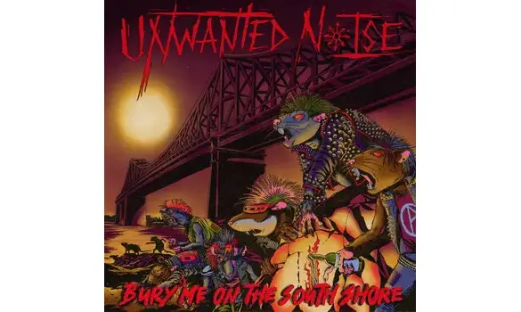 Unwanted Noise - Bury me on the South Sh