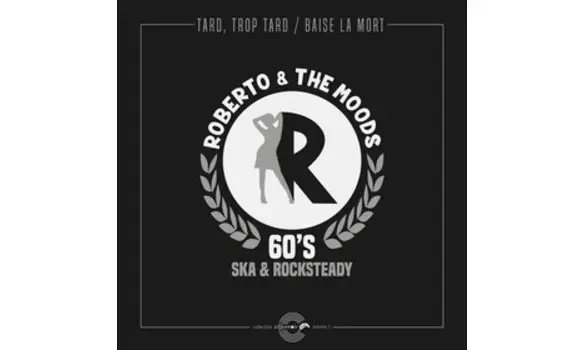 Roberto & The Moods – Tard, trop tard