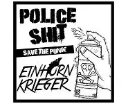 Police Shit / Einhorn Krieger ‎– Save T