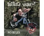 BOTTLED VIOLENT - No rules