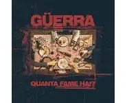 GUERRA - Quanta fame hai