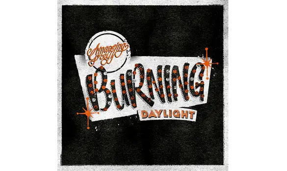 Amazing Grey – Burning Daylight