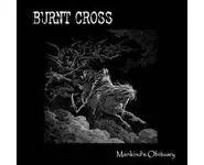 BURN CROSS - Mankind's obituary