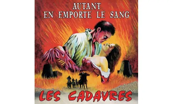 LES CADAVRES Autant en emporte le sang