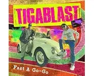 TIGABLAST - Fast a go-go