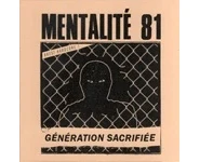 Mentalité 81 – Génération Sacrifiée