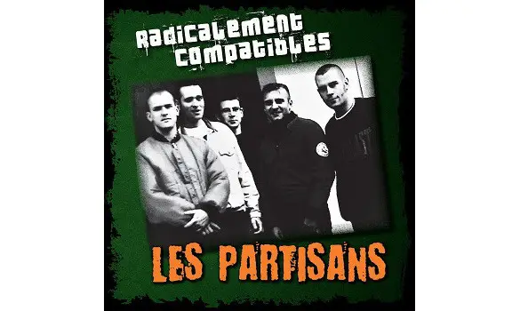 LES PARTISANS Radicalement compatibles