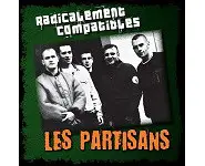 LES PARTISANS Radicalement compatibles