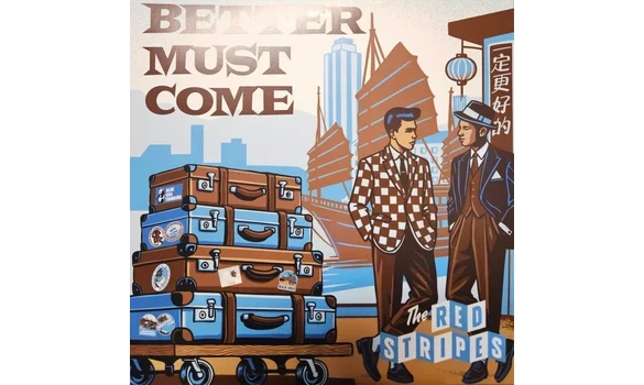 The Red Stripes – Better Must Come