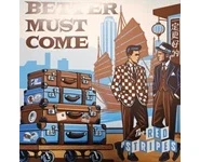 The Red Stripes – Better Must Come