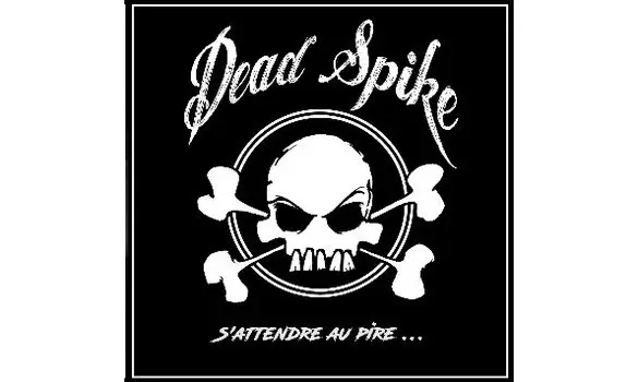 DEAD SPIKE - S'attendre au pire